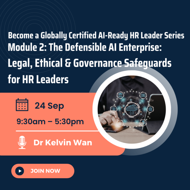 Module 2: The Defensible AI Enterprise: Legal, Ethical & Governance Safeguards for HR Leaders