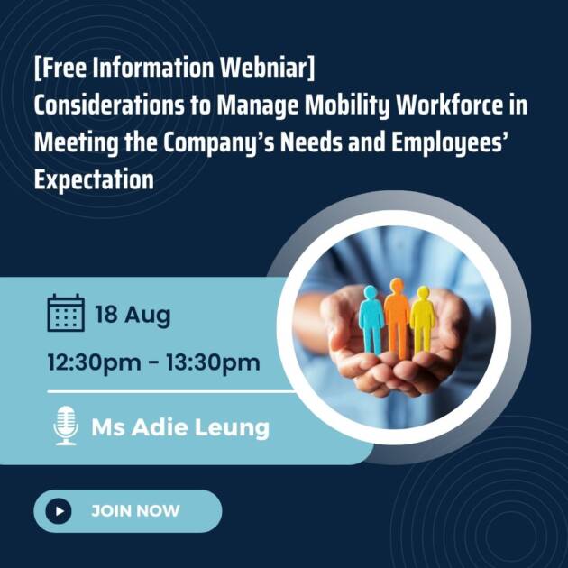 Free Webinar – Considerations to Manage Mobility Workforce in Meeting the Company’s Needs and Employees’ Expectation
